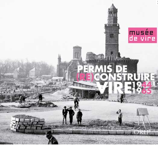 Permis de (re)construire, Vire 1944-1965